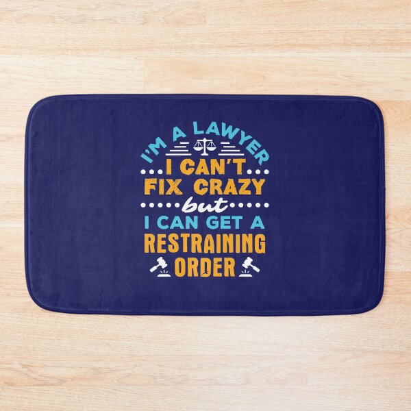 Item preview, I'm a Lawyer I Can't Fix Crazy But I Can Get a Restraining Order Funny Attorney designed and sold by jaygo.