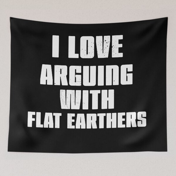 Item preview, I love arguing with Flat Earthers white designed and sold by arendbotha.