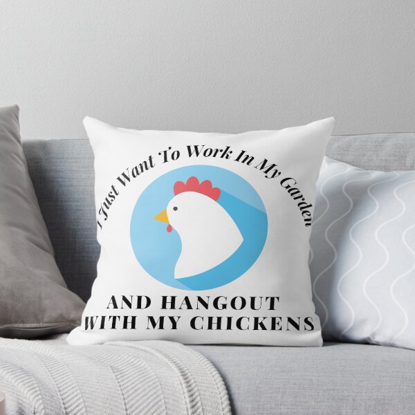 Item preview, I Just Want To Work In My Garden And Hangout With My Chickens  designed and sold by leonmarket.