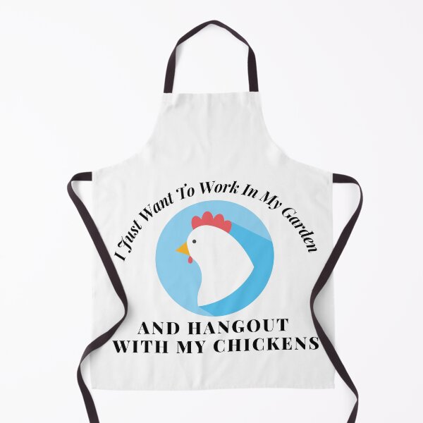Item preview, I Just Want To Work In My Garden And Hangout With My Chickens designed and sold by leonmarket.