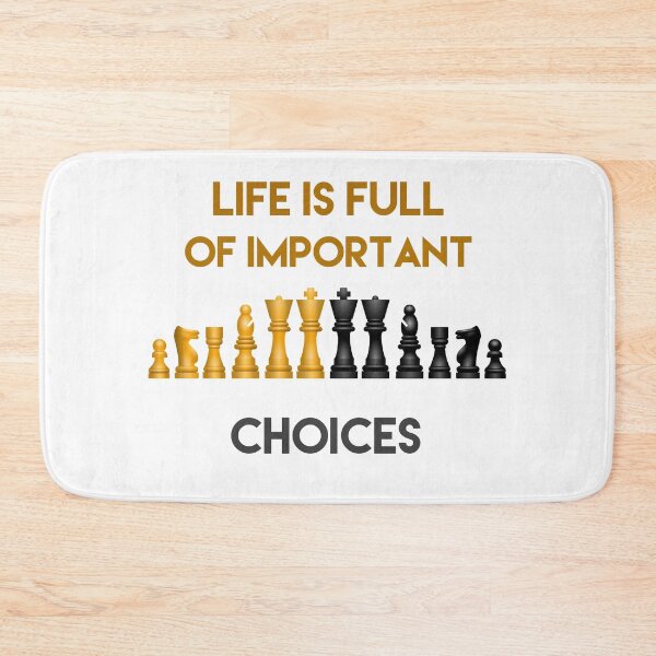 Item preview, LIFE IS FULL OF IMPORTANT CHOICES CHESS designed and sold by 30-Merch.