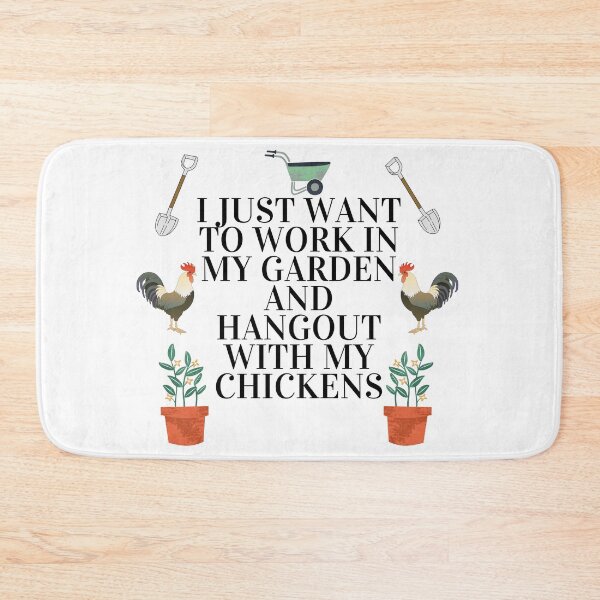 Item preview, I Just Want To Work In My Garden And Hangout With My Chickens  designed and sold by leonmarket.