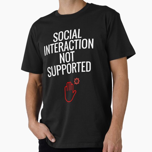 Item preview, Social Interaction Not Supported designed and sold by sketchypages.