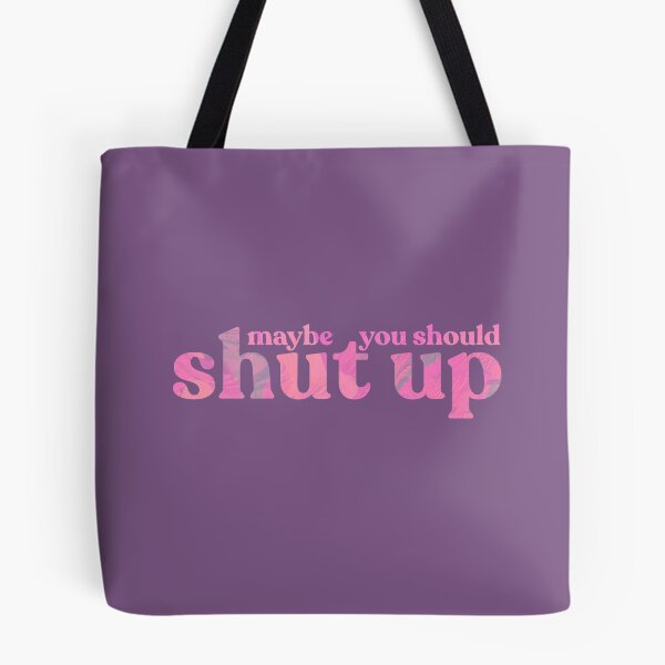 Item preview, maybe you should shut up designed and sold by sadieillust.