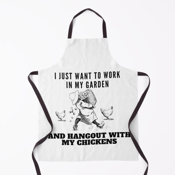 Item preview, I Just Want To Work In My Garden And Hangout With My Chickens designed and sold by leonmarket.