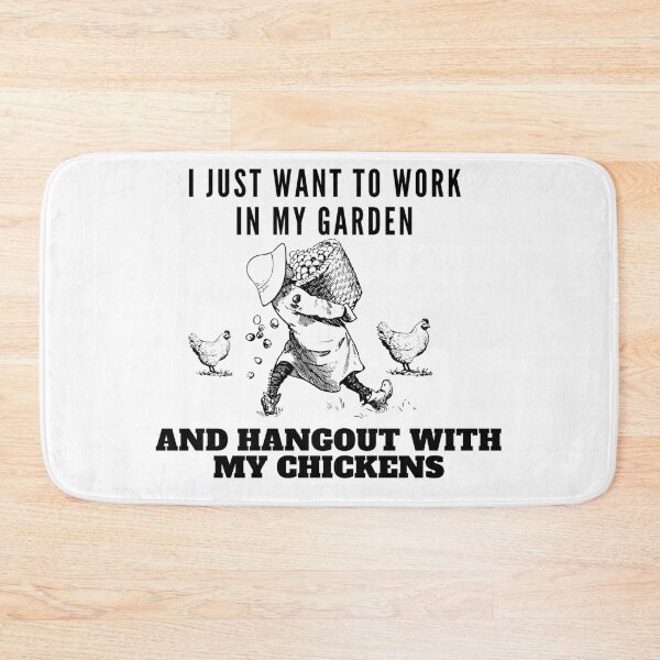 Item preview, I Just Want To Work In My Garden And Hangout With My Chickens  designed and sold by leonmarket.