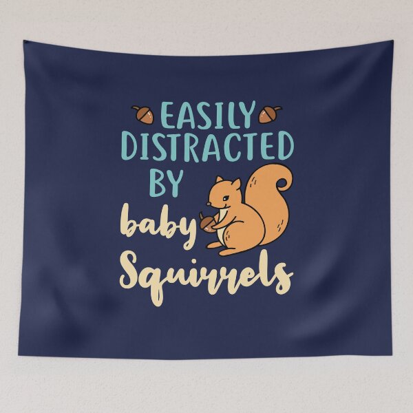 Item preview, Easily Distracted by Baby Squirrels Baby Squirrel designed and sold by jaygo.