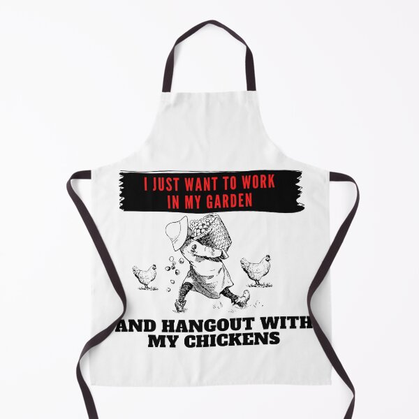 Item preview, I Just Want To Work In My Garden And Hangout With My Chickens designed and sold by leonmarket.