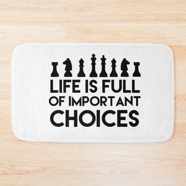 Item preview, LIFE IS FULL OF IMPORTANT CHOICES CHESS designed and sold by 30-Merch.