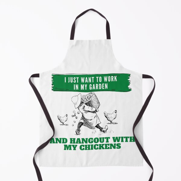 Item preview, I Just Want To Work In My Garden And Hangout With My Chickens designed and sold by leonmarket.