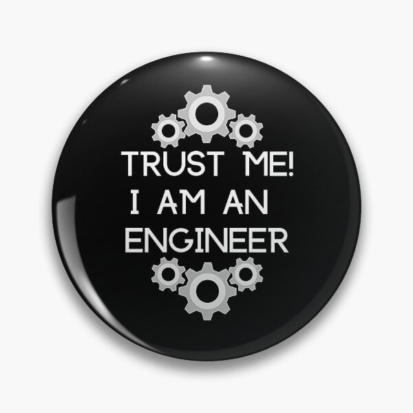 Item preview, Trust Me I Am An Engineer designed and sold by Gmaish.