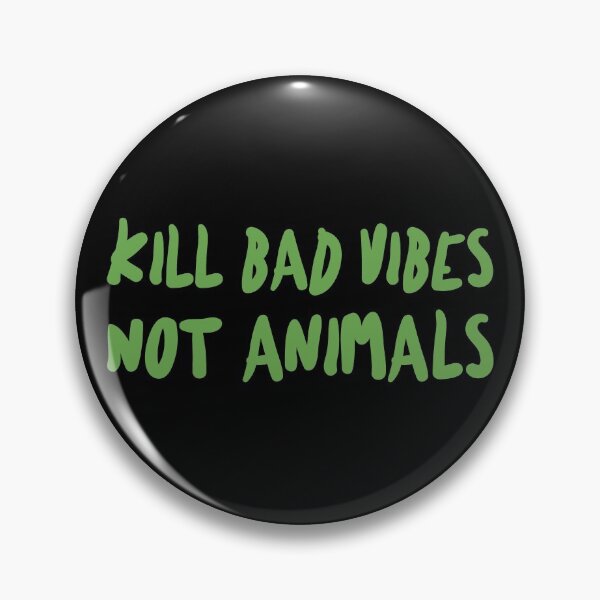 Item preview, Kill Bad Vibes Not Animals Veganuary  designed and sold by FitFabFunny.