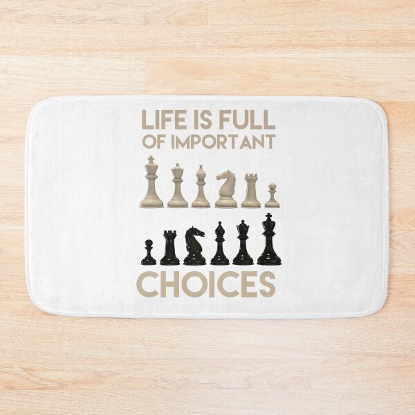 Item preview, LIFE IS FULL OF IMPORTANT CHOICES CHESS designed and sold by 30-Merch.