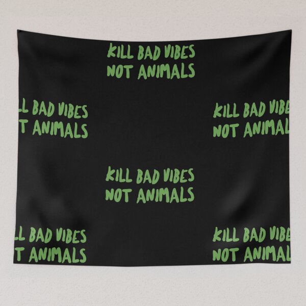 Item preview, Kill Bad Vibes Not Animals Veganuary  designed and sold by FitFabFunny.
