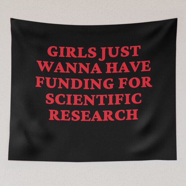 Item preview, Girls Just Wanna Have Funding,Girl Scientist,Scientific Research,March for Science, PhD Scientist, Laptop Skins, scraf, mobile cases, face masks designed and sold by kenganalashish.
