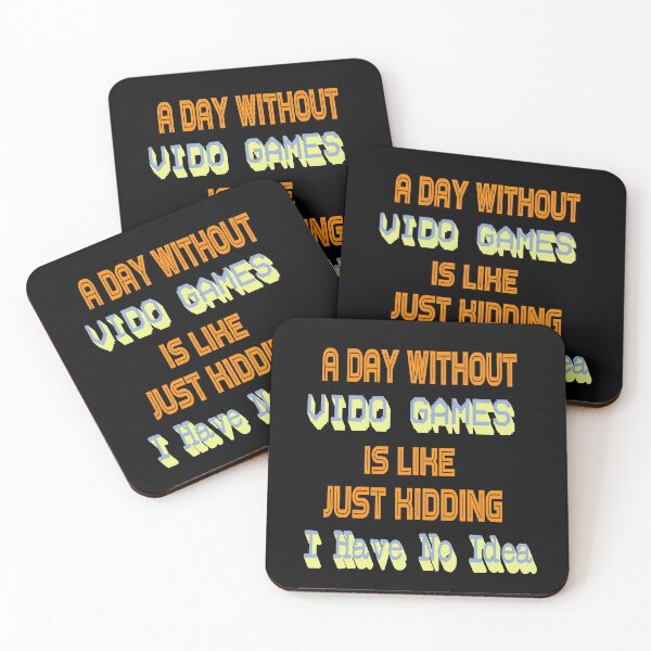Item preview, A Day Without Video Games Is Like Just Kidding I Have No Idea designed and sold by Azhastor.