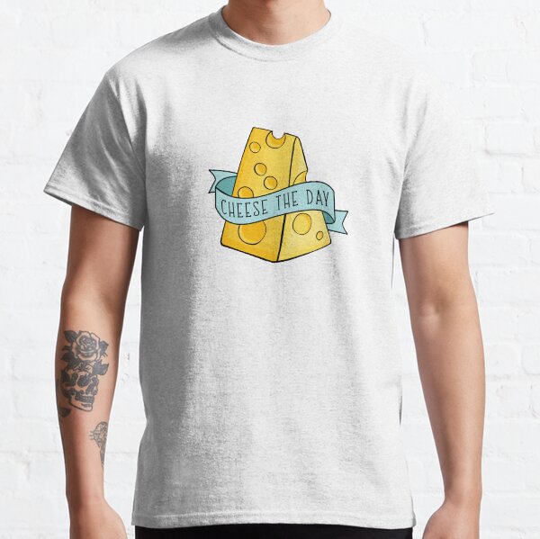Cheese The Day Classic T-Shirt