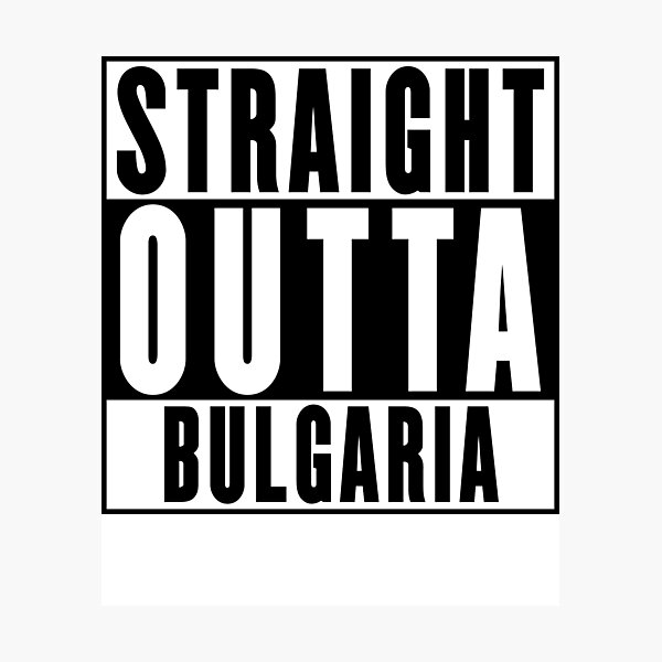 Item preview, Straight Outta Bulgaria designed and sold by RandomStuffShop.