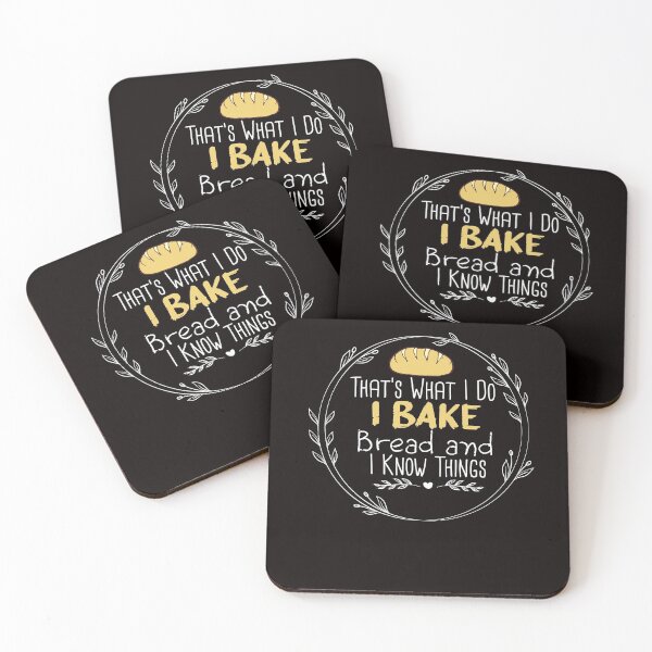 Item preview, That's What I Do Bake Bread and I Know Things - Funny -Baking - bake bread designed and sold by Hannah  Pillic.