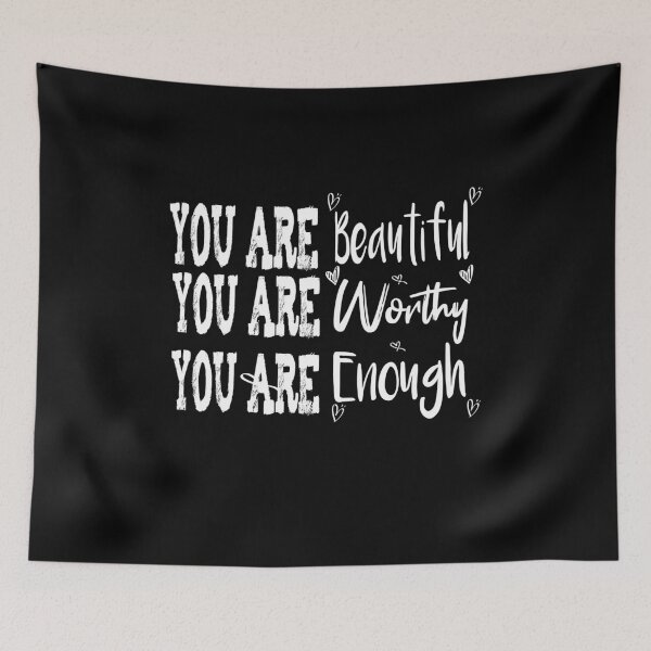 Item preview, You Are Beautiful You Are Worthy You Are Enough designed and sold by TheBest94.