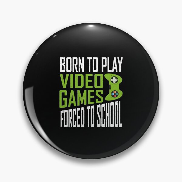 Item preview,  Born To Play Video Games Forced To School designed and sold by YAHIA-14.