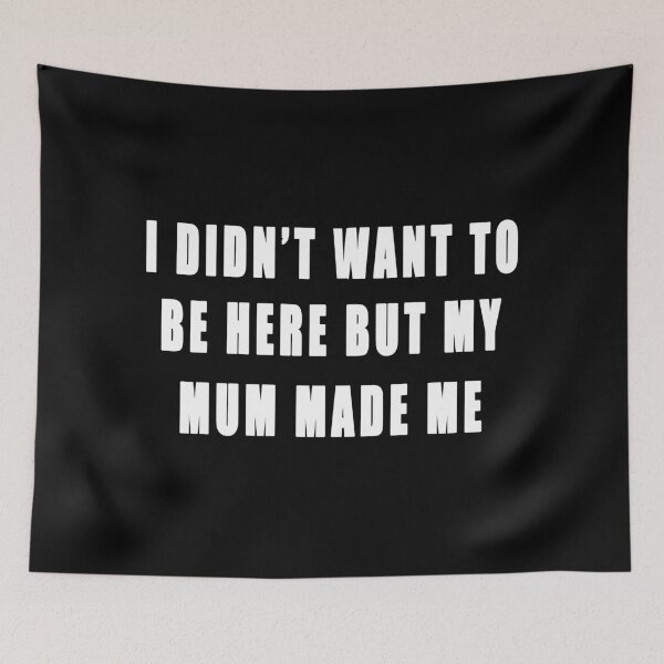 Item preview, My Mum Made Me Be Here designed and sold by JCWardrobe.