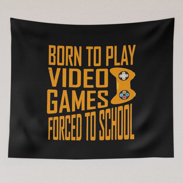 Item preview, Born To Play Video Games Forced To School designed and sold by YAHIA-14.
