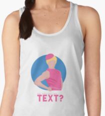 did you get my text? Women's Tank Top