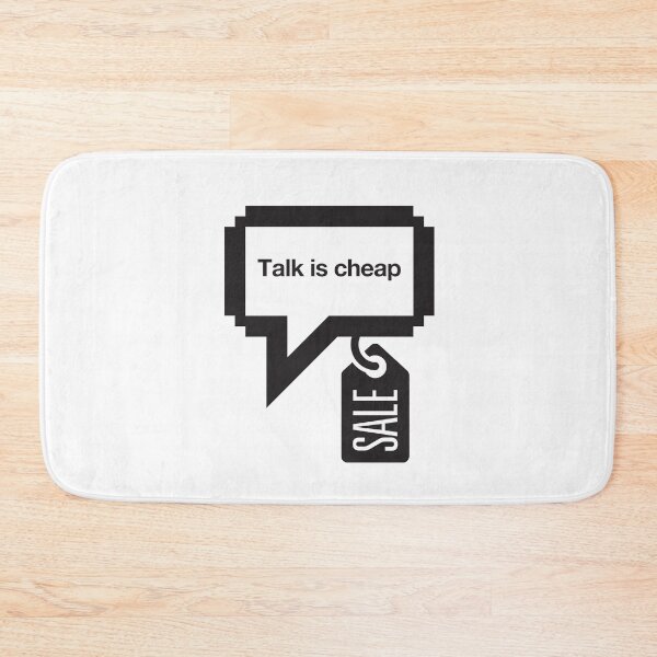 Item preview, Talk is cheap designed and sold by JBlaisDesign.