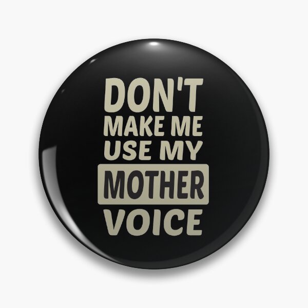 Item preview, Don't Make Me Use My Mother Voice, Cute Funny Gift Idea For Mom designed and sold by awesomedraw.