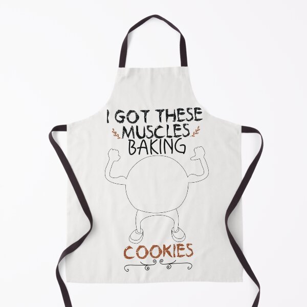 Item preview, I Got These Muscles Baking Cookies - Funny -Baking - bake bread designed and sold by Hannah  Pillic.