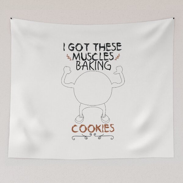 Item preview, I Got These Muscles Baking Cookies - Funny -Baking - bake bread designed and sold by Hannah  Pillic.
