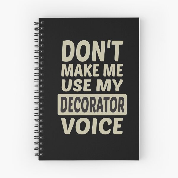 Item preview, Don't Make Me Use My Decorator Voice, Cute Funny Gift Idea For Decorators designed and sold by awesomedraw.