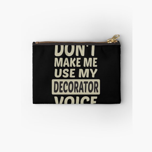 Item preview, Don't Make Me Use My Decorator Voice, Cute Funny Gift Idea For Decorators designed and sold by awesomedraw.