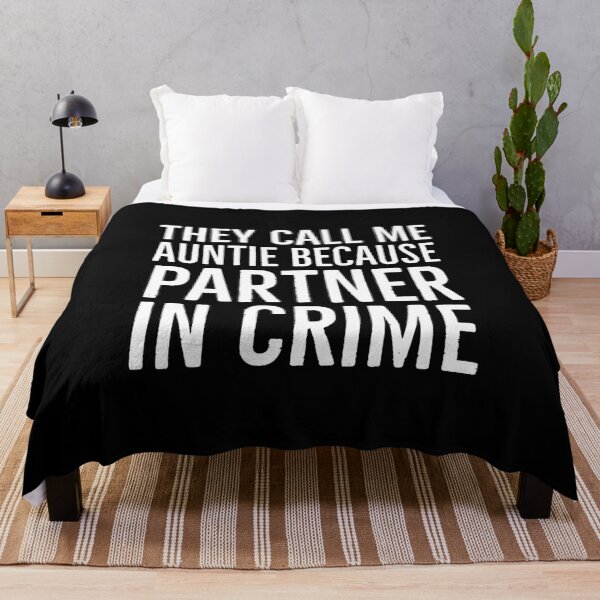 Item preview, They Call Me Auntie Because Partner In Crime designed and sold by evokearo.