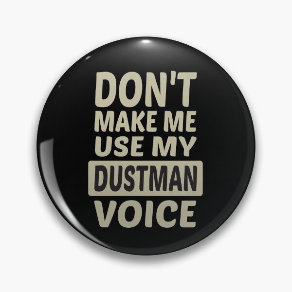 Item preview, Don't Make Me Use My Dustman Voice, Cute Funny Gift Idea For Dustmen  designed and sold by awesomedraw.