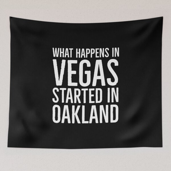 Item preview, What Happened In Vegas Started In Oakland designed and sold by evokearo.