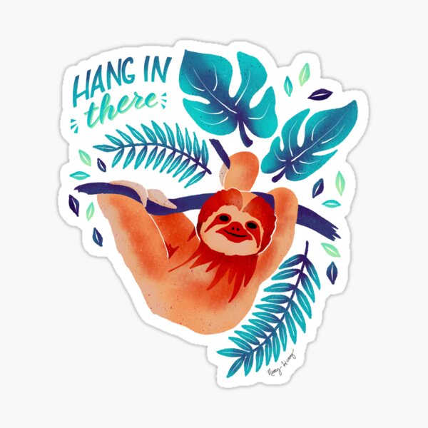 Blue/Green Sloth - Hang in There Sticker