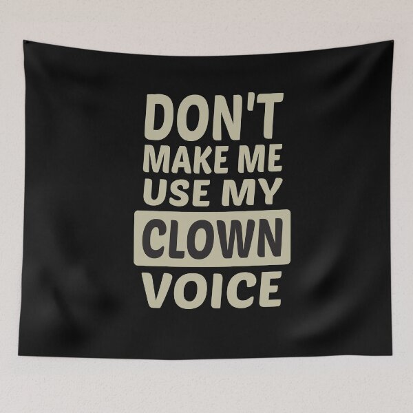 Item preview, Don't Make Me Use My Clown Voice, Cute Funny Gift Idea For Clowns  designed and sold by awesomedraw.