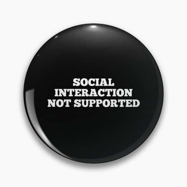 Item preview, Social Interaction Not Supported designed and sold by So Witcasm ?.