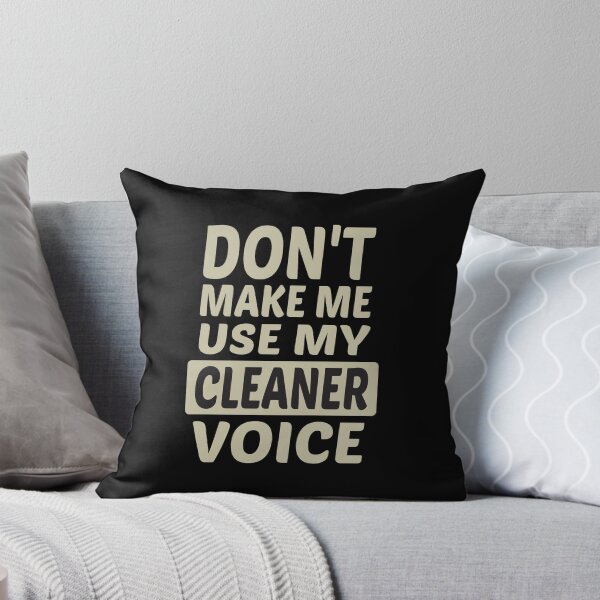 Item preview, Don't Make Me Use My Cleaner Voice, Cute Funny Gift Ideas For  Cleaners designed and sold by awesomedraw.