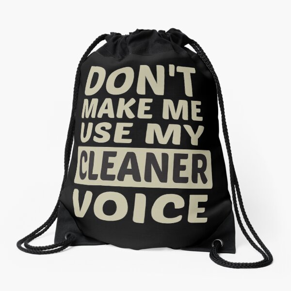 Item preview, Don't Make Me Use My Cleaner Voice, Cute Funny Gift Ideas For  Cleaners designed and sold by awesomedraw.