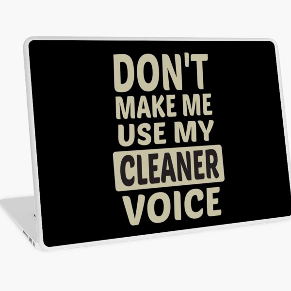 Item preview, Don't Make Me Use My Cleaner Voice, Cute Funny Gift Ideas For  Cleaners designed and sold by awesomedraw.