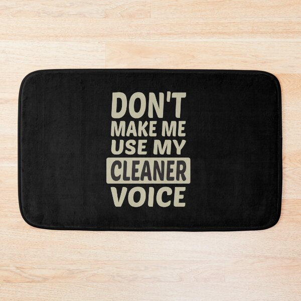 Item preview, Don't Make Me Use My Cleaner Voice, Cute Funny Gift Ideas For  Cleaners designed and sold by awesomedraw.