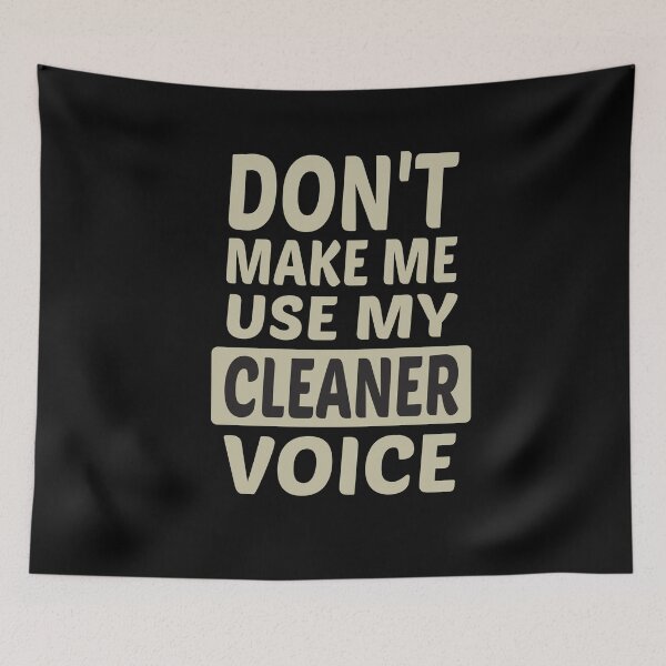 Item preview, Don't Make Me Use My Cleaner Voice, Cute Funny Gift Ideas For  Cleaners designed and sold by awesomedraw.