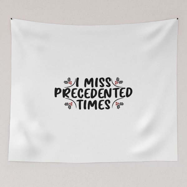 Item preview, I Miss Precedented Times Christmas Themed designed and sold by LA diseños.