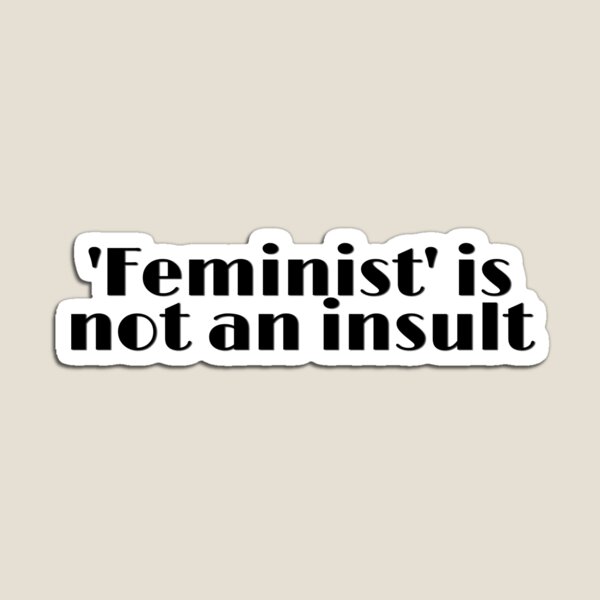Item preview, Feminist is not an insult designed and sold by Kamaloca.