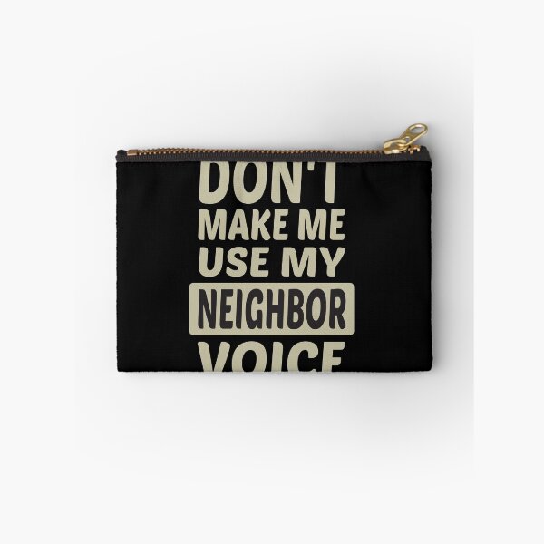 Item preview, Don't Make Me Use My Neighbor Voice, Cute Funny Gift Idea For Neighbor designed and sold by awesomedraw.