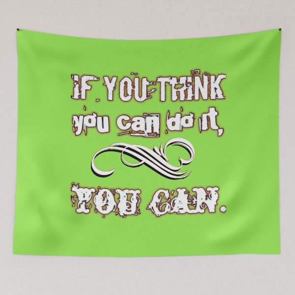 Item preview, If you think you can do it, you can. designed and sold by artisky.