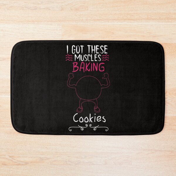Item preview, I Got These Muscles Baking Cookies - Funny - bake bread - Baking  designed and sold by Hannah  Pillic.